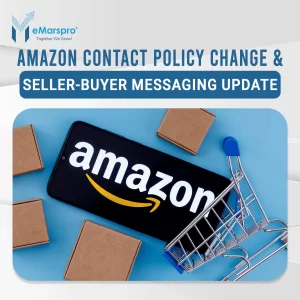 Amazon Contact Policy Change & Seller-Buyer Messaging Update