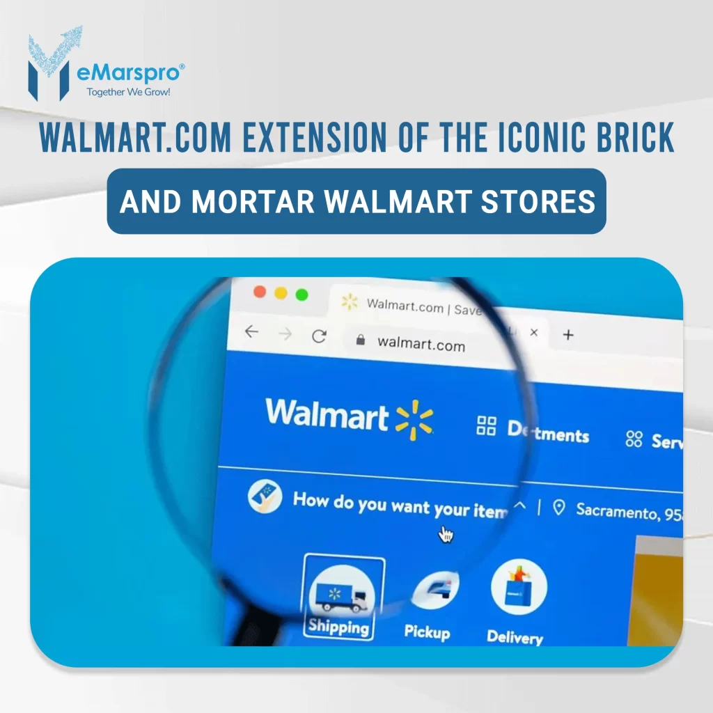 Walmart.com Extension of the Iconic Brick and Mortar Walmart Stores