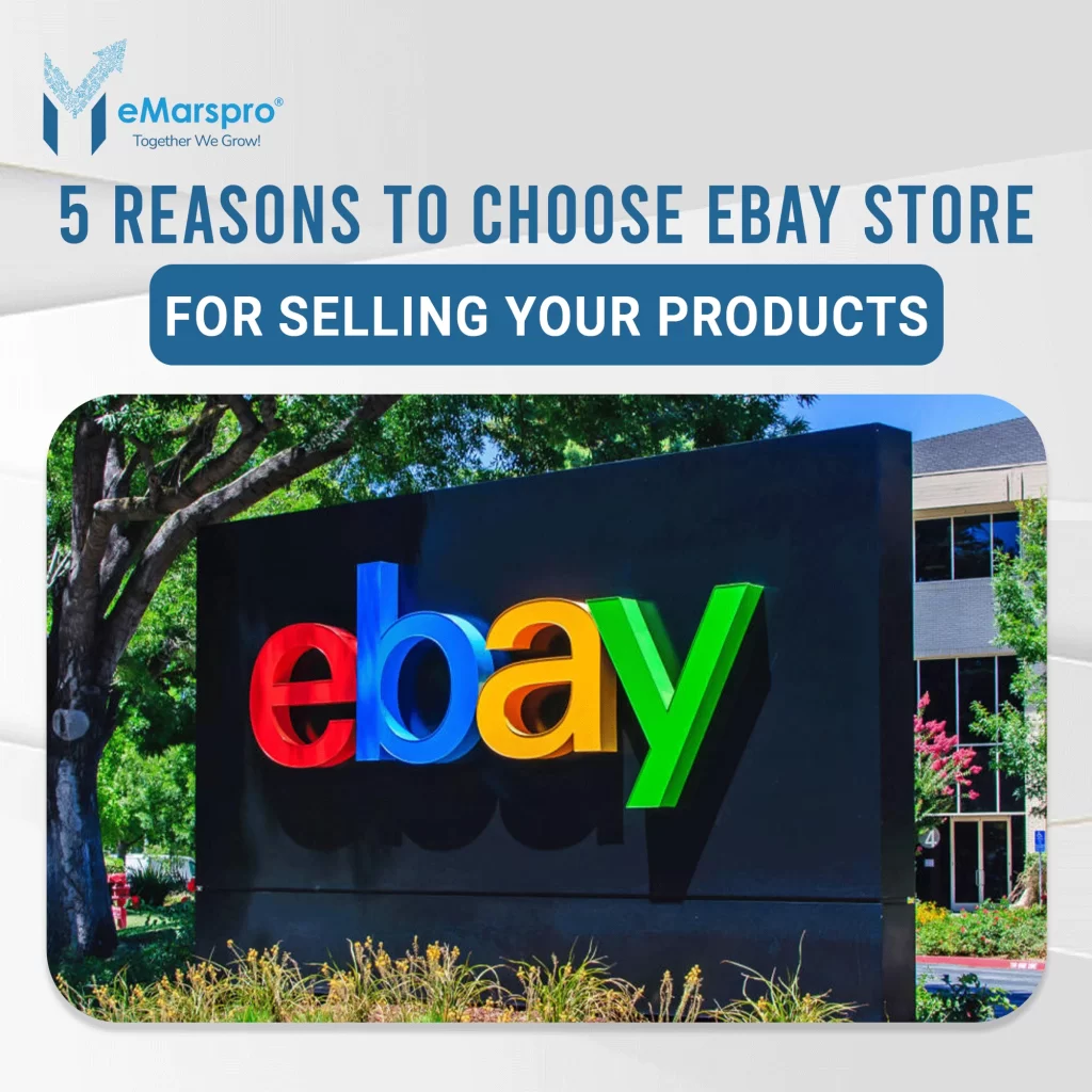 Select 5 Reasons To Choose eBay Store For Selling Your Products 5 Reasons To Choose eBay Store For Selling Your Products