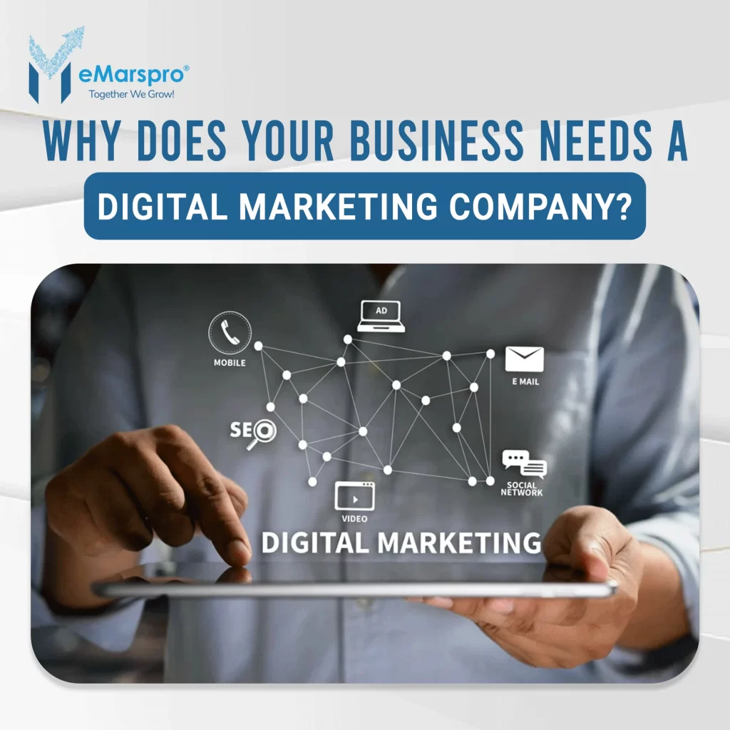 Why Does Your Business Needs a Digital Marketing Company?