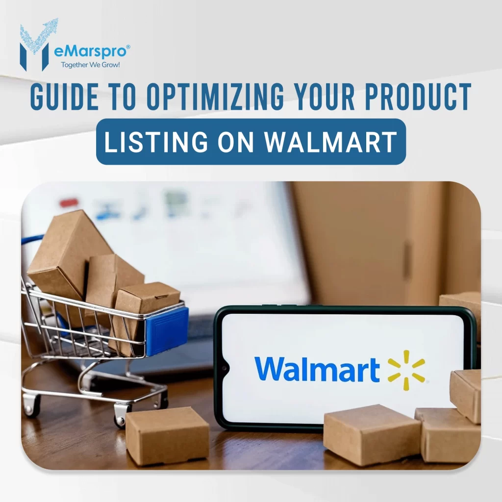 Guide To Optimizing Your Product Listing On Walmart