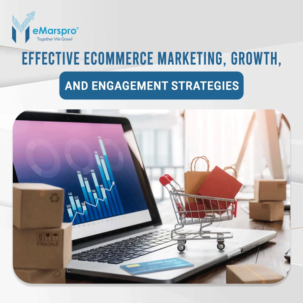 Effective eCommerce Marketing, Growth, and Engagement Strategies