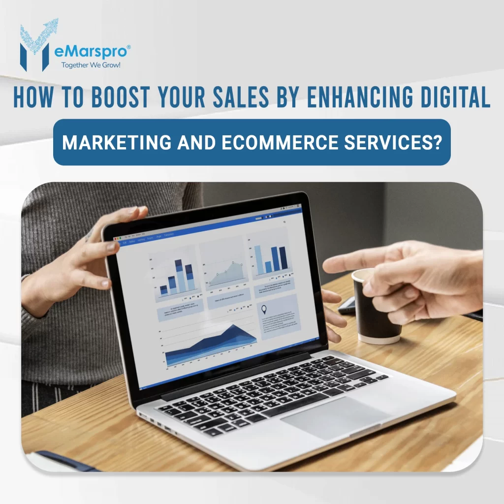 How to Boost Your Sales by Enhancing Digital Marketing and eCommerce