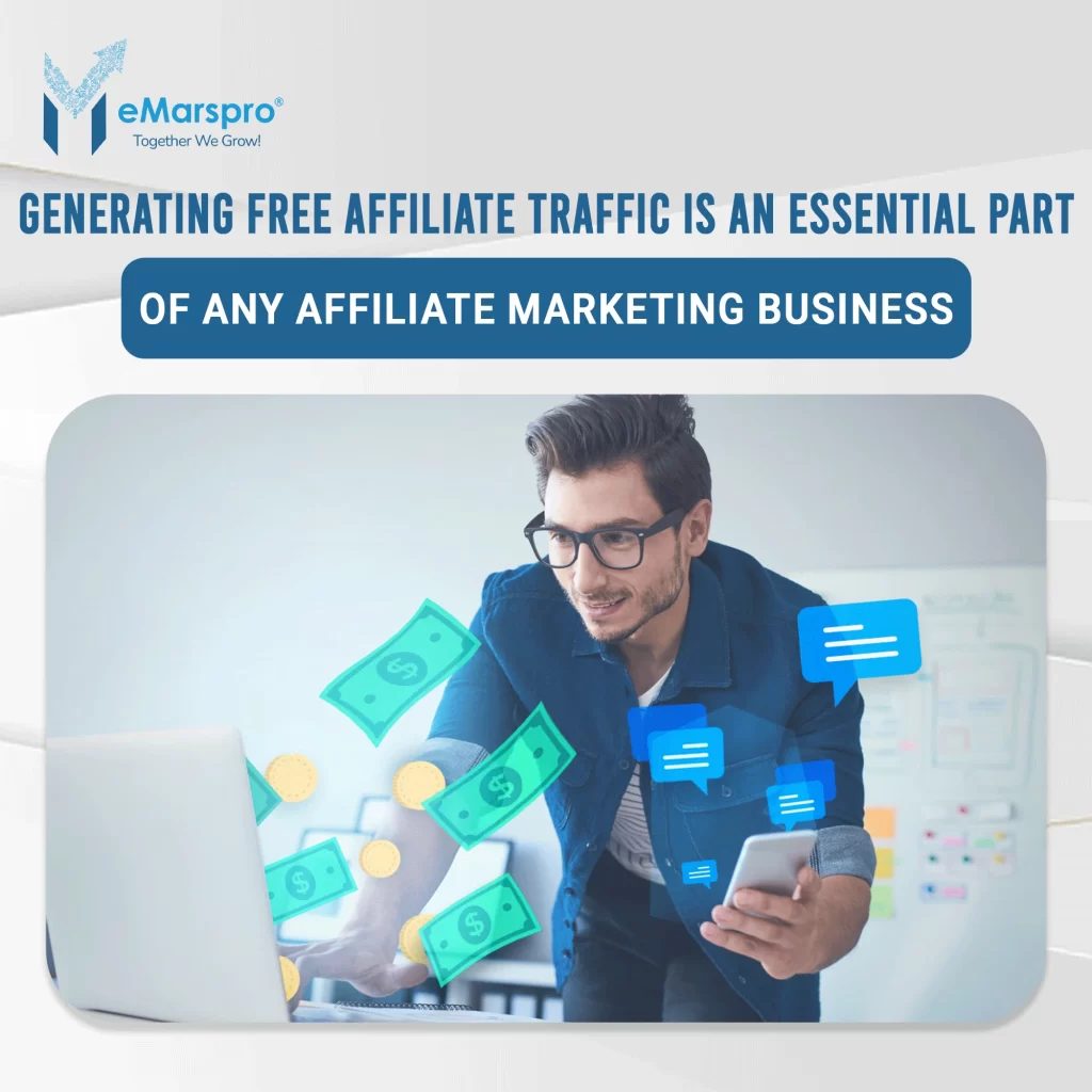 Generating Free Affiliate Traffic is an Essential Part of Any Affiliate Marketing Business