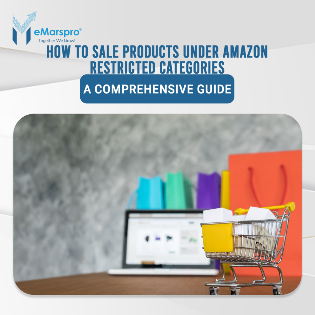 How to Sale Products Under Amazon Restricted Categories_ A Comprehensive Guide