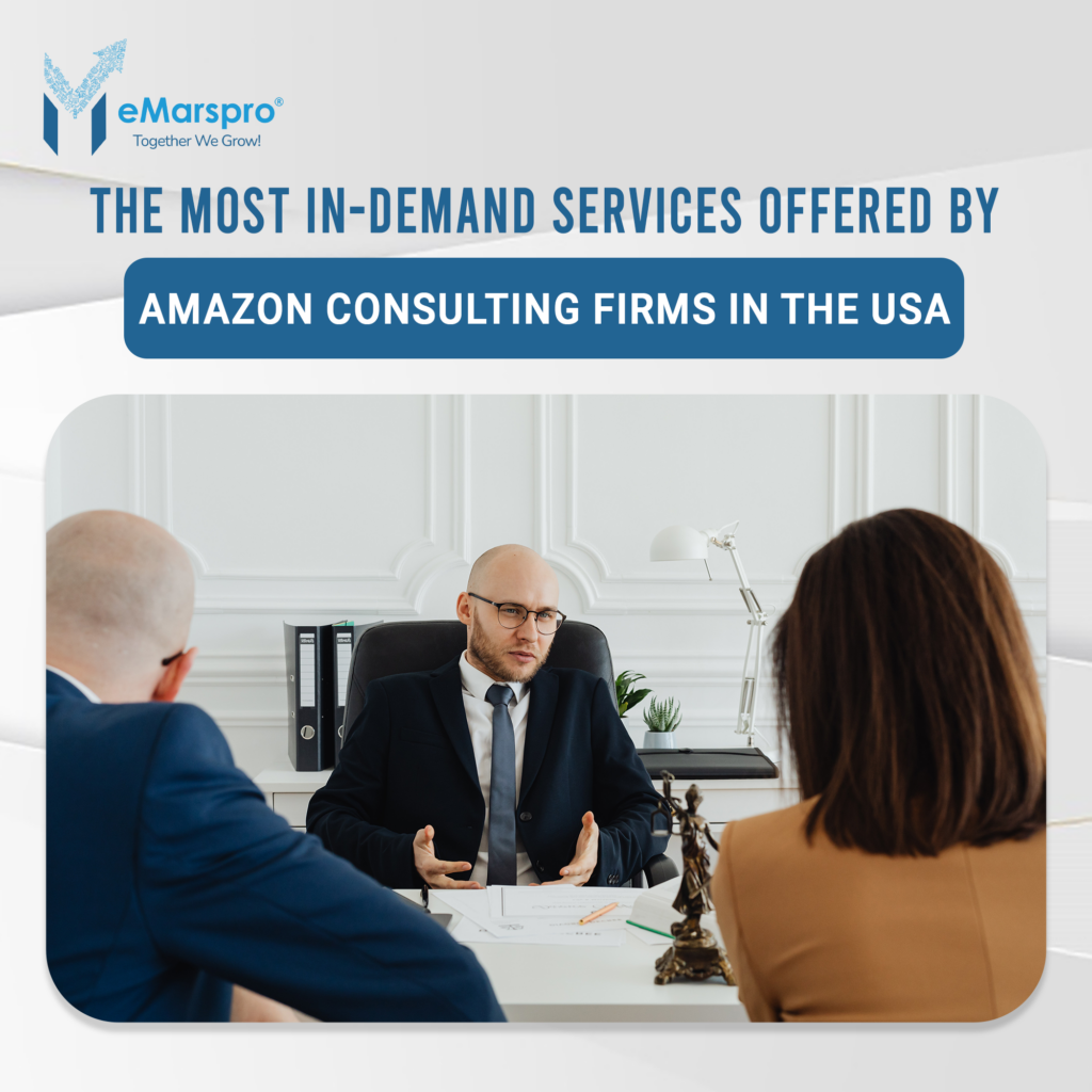 The Most In-Demand Services Offered by Amazon Consulting Firms in the USA