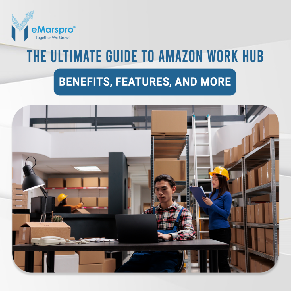 The Ultimate Guide to Amazon Work Hub: Benefits, Features, and More