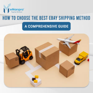 How to Choose the Best eBay Shipping Method: A Comprehensive Guide