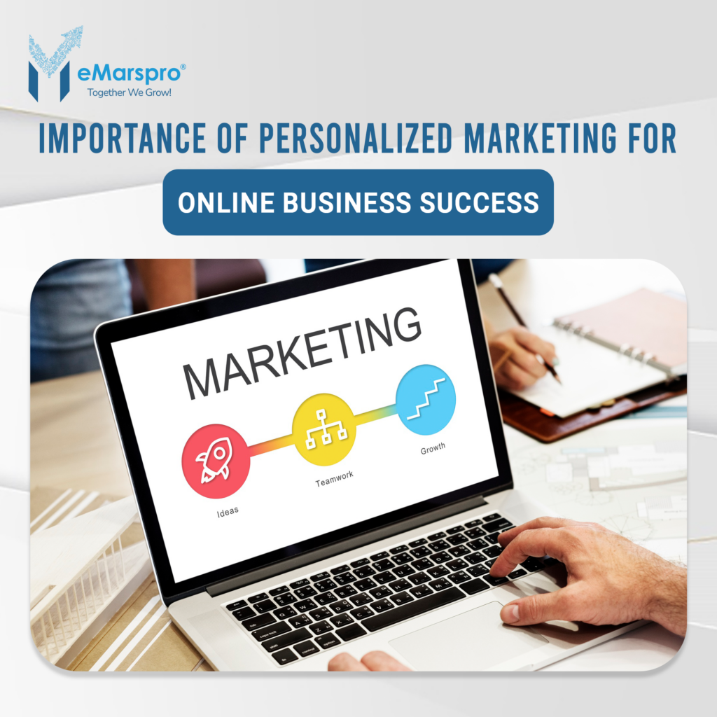 Importance of Personalized Marketing for Online Business Success