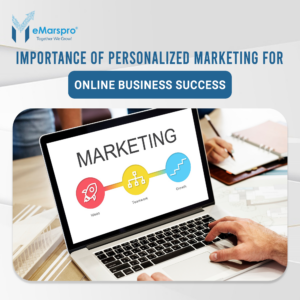 Importance of Personalized Marketing for Online Business Success