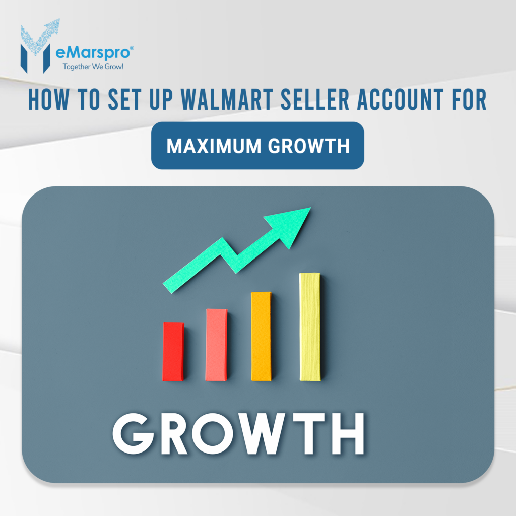 How to Set Up Walmart Seller Account for_ Maximum Growth