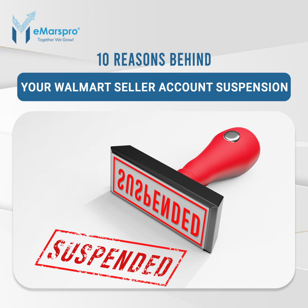 10 Reasons Behind Your Walmart Seller Account Suspension