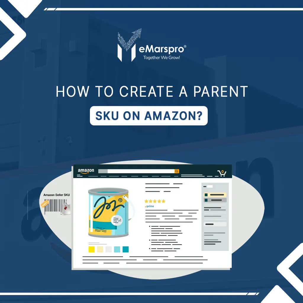 What is Parent SKU on Amazon? How Can You Create One?