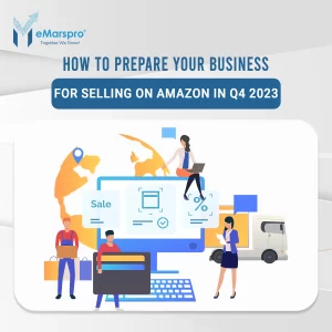 Select How to Prepare Your Business for Selling on Amazon in Q4 2023 How to Prepare Your Business for Selling on Amazon in Q4 2023