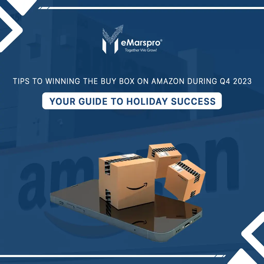 Tips to Winning the Amazon Buy Box During Q4: Your Guide to Holiday Success