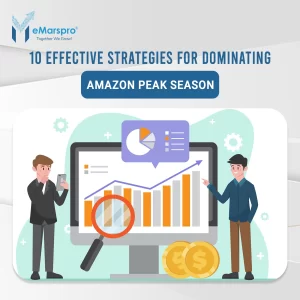 10 Effective Strategies for Dominating Amazon Peak Season