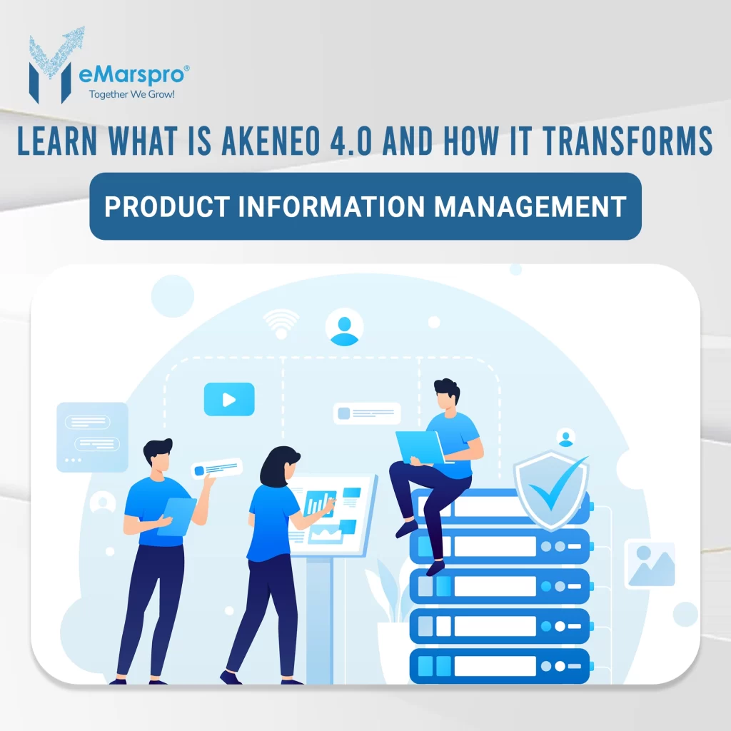 Learn What is Akeneo 4.0 and How it Transforms Product Information Management