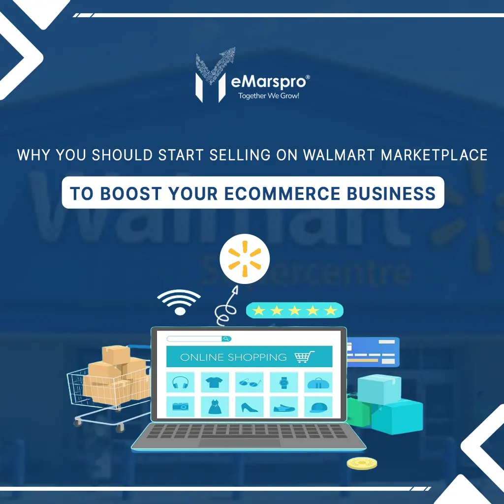 Why You Should Start Selling on Walmart Marketplace to Boost Your e-commerce Business