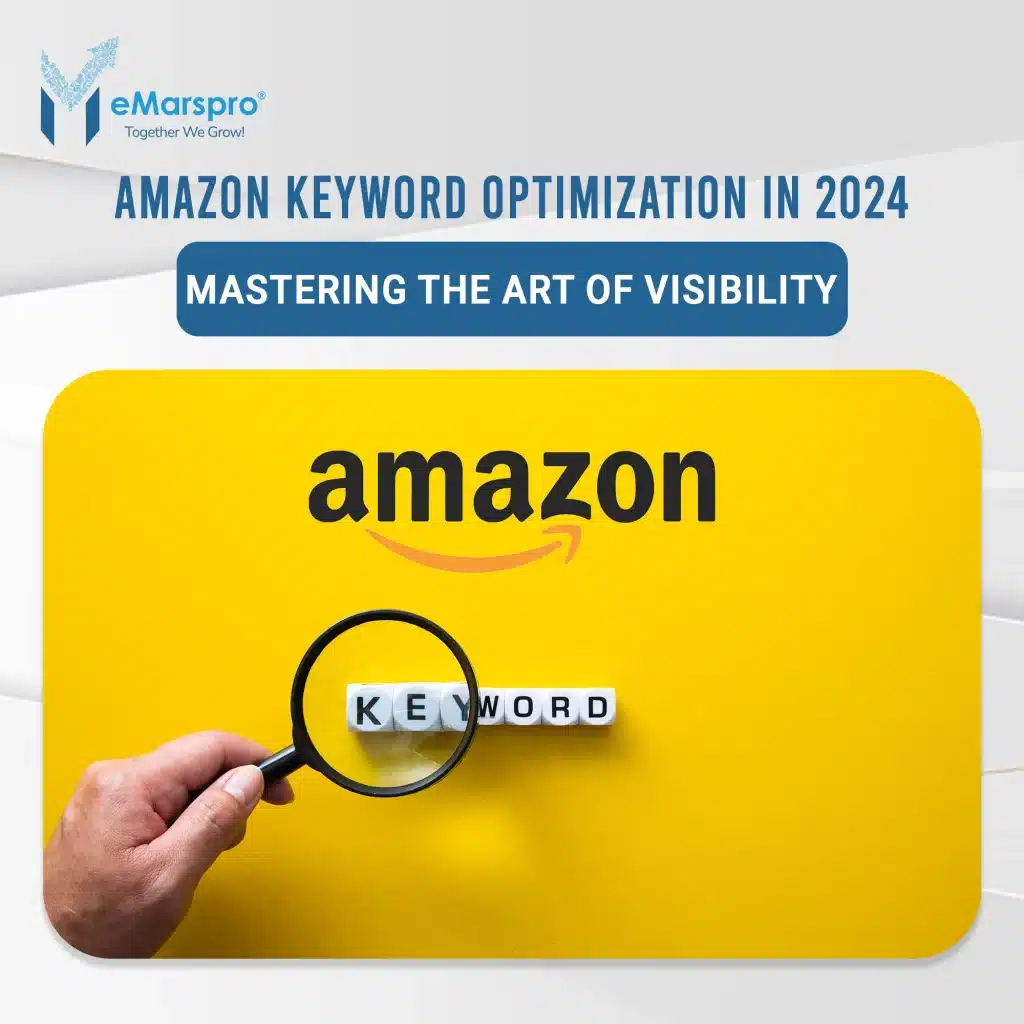 Amazon Keyword Optimization in 2024: Mastering the Art of Visibility