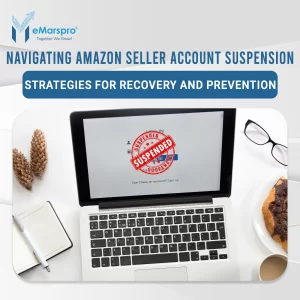 Navigating Amazon Seller Account Suspension
