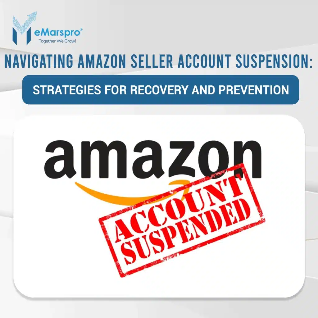 Navigating Amazon Seller Account Suspension Strategies for Recovery and Prevention