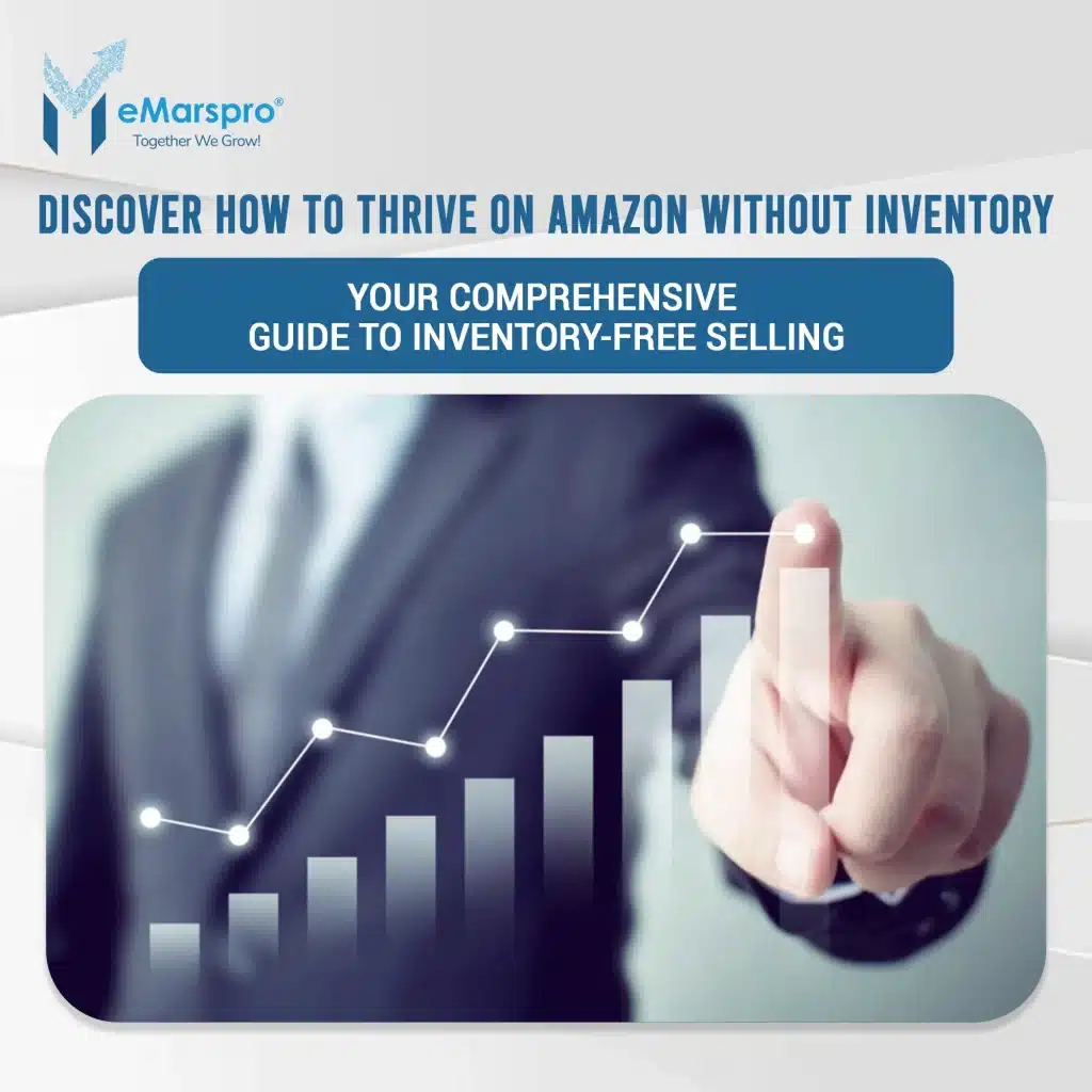 Discover How to Thrive on Amazon Without Inventory Your Comprehensive