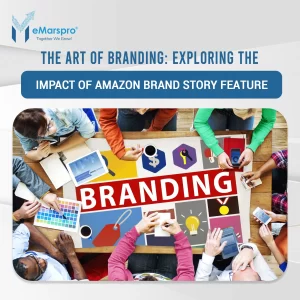 The Art of Branding: Exploring the Impact of Amazon Brand Story Feature