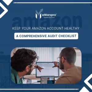 Keep Your Amazon Account Healthy: A Comprehensive Audit Checklist