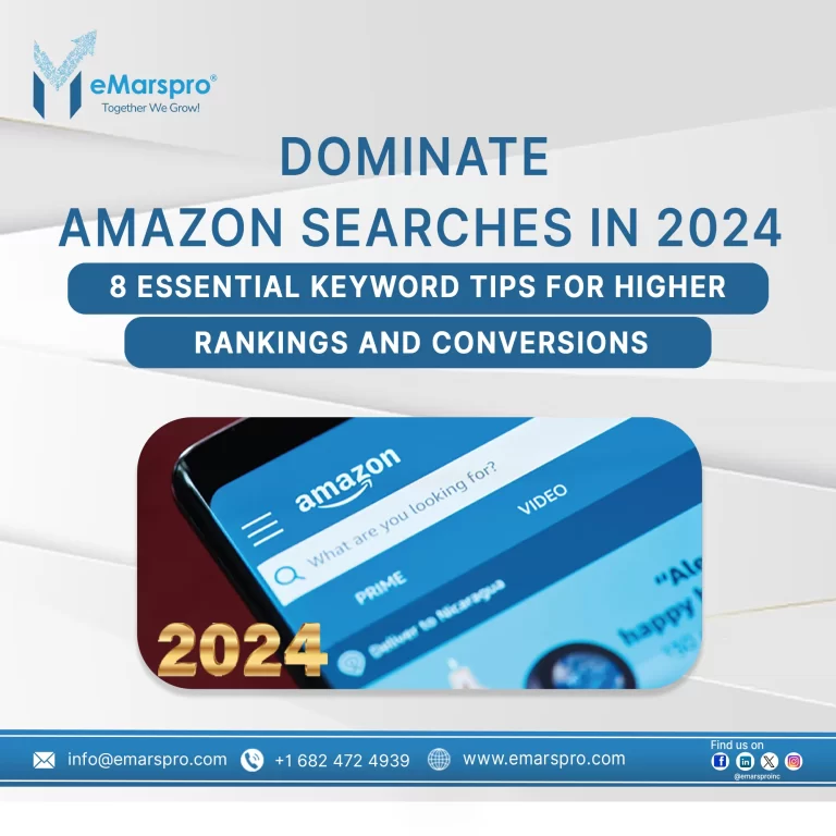 Dominate Amazon Searches In 2024: 8 Essential Keyword Tips for Higher Rankings and Conversions