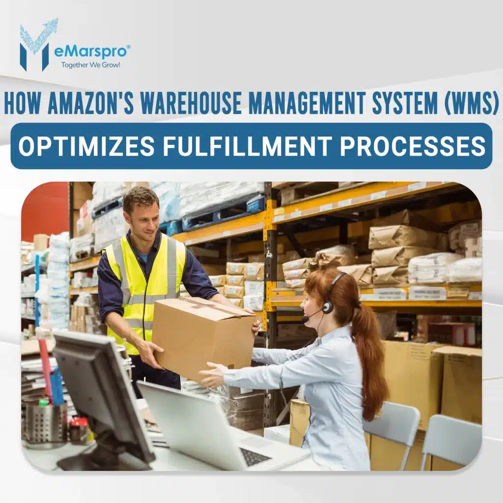 How Amazon's Warehouse Management System (WMS) Optimizes Fulfillment Processes