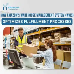 How Amazon's Warehouse Management System (WMS) Optimizes Fulfillment Processes